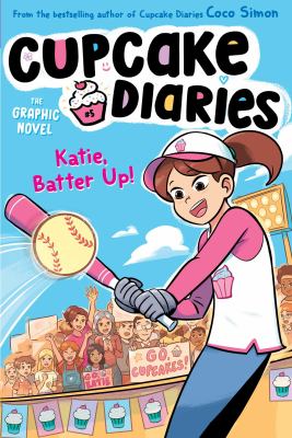 Cupcake diaries the graphic novel. Vol. 5, Katie, batter up!