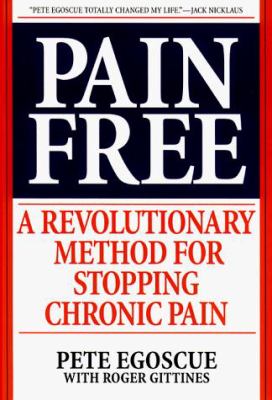 Pain free : a revolutionary method for stopping chronic pain