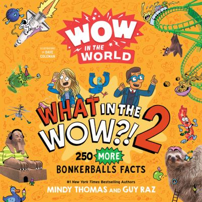 What in the wow?!. : 250 more bonkerballs facts. 2 : Wow in the world.