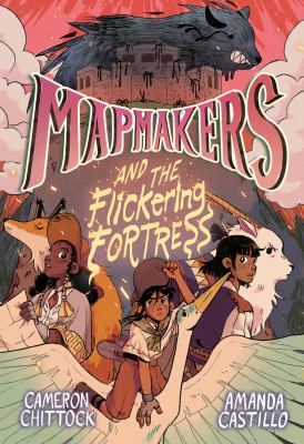 Mapmakers and the flickering fortress : (a graphic novel).