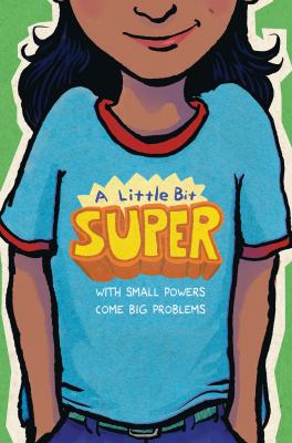 A little bit super : With small powers come big problems.