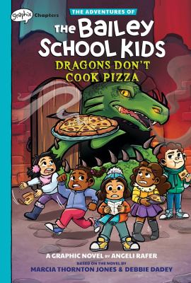 The adventures of the Bailey School Kids. Vol. 4, Dragons don't cook pizza