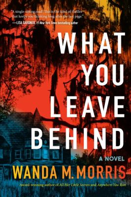 What you leave behind : a novel