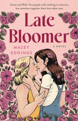 Late bloomer : a novel