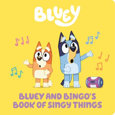 Bluey and bingo's book of singy things