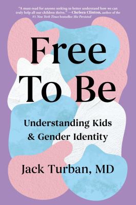 Free to be : understanding kids & gender identity