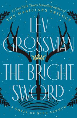 The bright sword : a novel of King Arthur