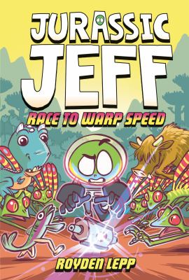 Jurassic jeff : Race to warp speed (jurassic jeff book 2): (a graphic novel).