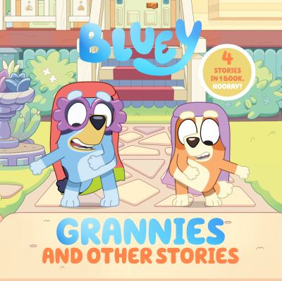 Bluey. Grannies and other stories