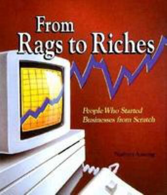From rags to riches : people who started businesses from scratch