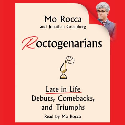 Roctogenarians : Late in life debuts, comebacks, and triumphs.