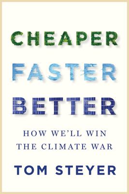 Cheaper, faster, better : how we'll win the climate war