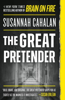 The great pretender : The undercover mission that changed our understanding of madness.