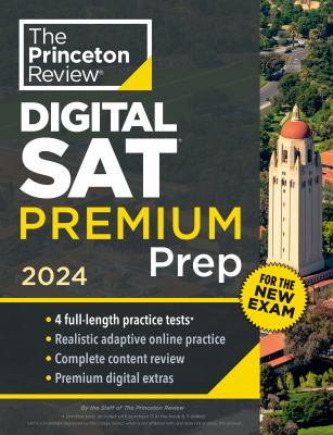 Princeton review digital sat premium prep, 2024 : 4 practice tests + online flashcards + review & tools.
