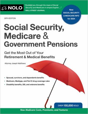 Social Security, Medicare & government pensions : get the most out of your retirement & medical benefits