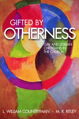 Gifted by otherness : gay and lesbian Christians in the church