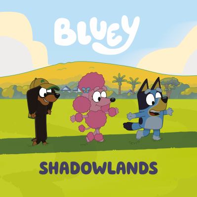 Bluey. Shadowlands|h book /