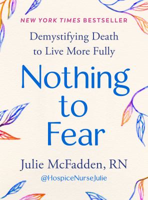 Nothing to fear : demystifying death to live more fully