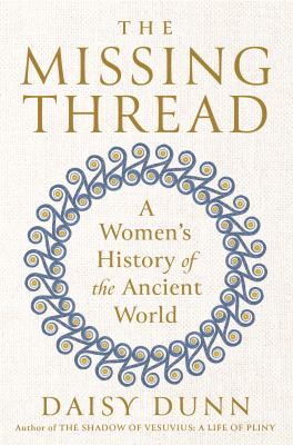 The missing thread : a women's history of the ancient world