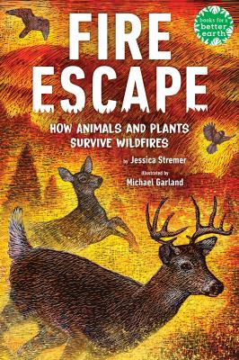 Fire escape : How animals and plants survive wildfires.