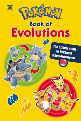 Pokémon book of evolutions : the official guide to Pokémon transformations!