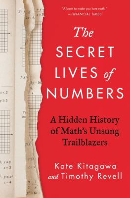 The secret lives of numbers : a hidden history of math's unsung trailblazers