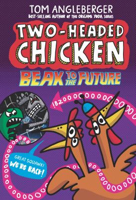 Two-headed chicken. Vol. 2, Beak to the future