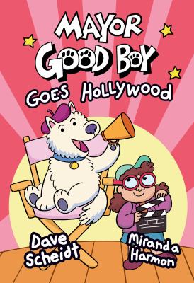 Mayor Good Boy. Book 2, Goes Hollywood