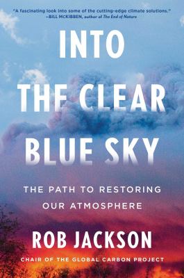 Into the clear blue sky : the path to restoring our atmosphere