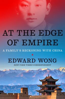 At the edge of empire : a family's reckoning with China