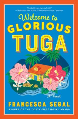 Welcome to glorious Tuga : a novel