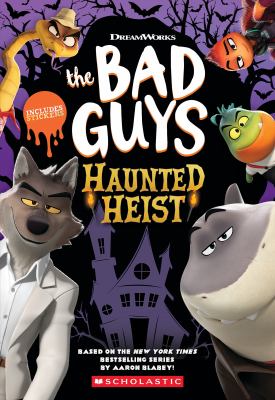 The Bad Guys : haunted heist