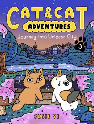 Cat & cat adventures. Vol. 3, Journey into Unibear City