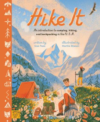 Hike it : an introduction to camping, hiking, and backpacking in the U.S.A.