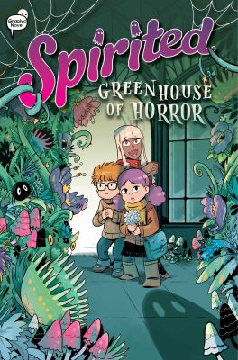 Spirited. Vol. 3, Greenhouse of horror