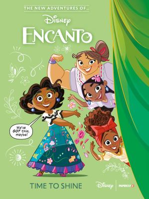 The new adventures of... Encanto. Vol. 1, Time to shine