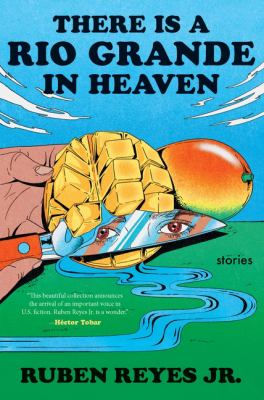 There is a Rio Grande in heaven : stories