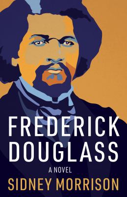 Frederick Douglass : a novel