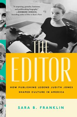 The editor : how publishing legend Judith Jones shaped culture in America