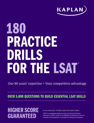 180 practice drills for the LSAT : over 5,000 questions to build essential LSAT skills.