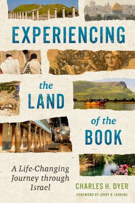 Experiencing the land of the book : a life-changing journey through Israel