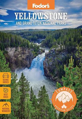 Fodor's Yellowstone and Grand Teton National Parks