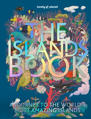 The islands book : a journey to the world's most amazing islands