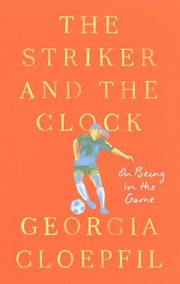 The striker and the clock : on being in the game