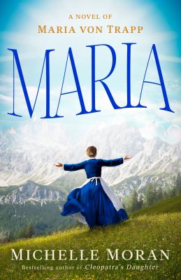 Maria : a novel of Maria von Trapp