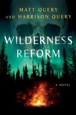 Wilderness reform : a novel