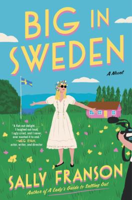 Big in Sweden : a novel