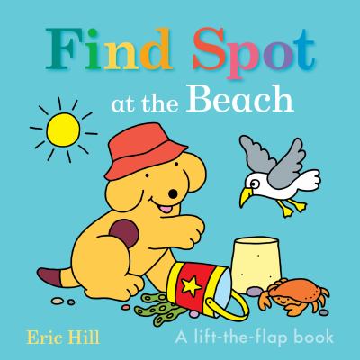 Find Spot at the beach : a lift-the-flap book