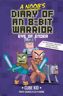 A Noob's Diary of an 8-Bit Warrior : The Eye of Ender.