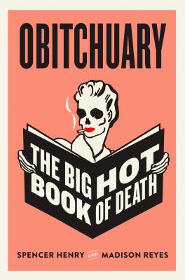 Obitchuary : The big hot book of death.